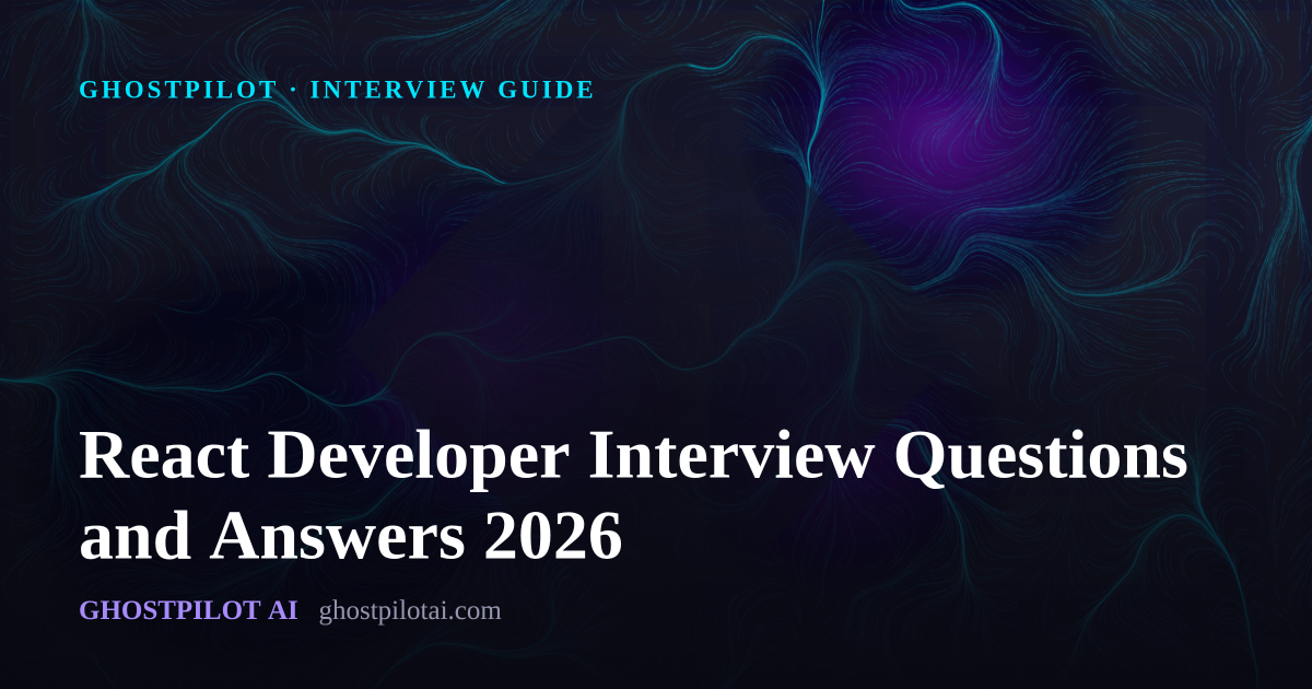 GhostPilot interview guide: React Developer Interview Questions and Answers 2026